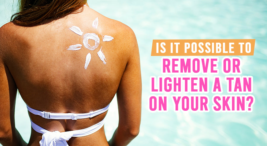 FAQ: Is It Possible to Remove or Lighten a Tan on Your Skin?