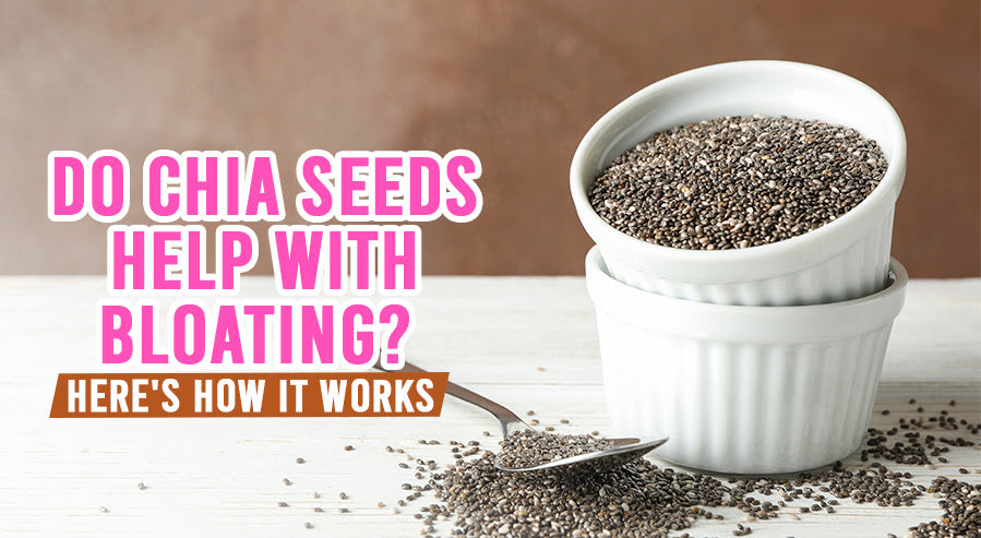 Do Chia Seeds Help With Bloating? Here's How It Works