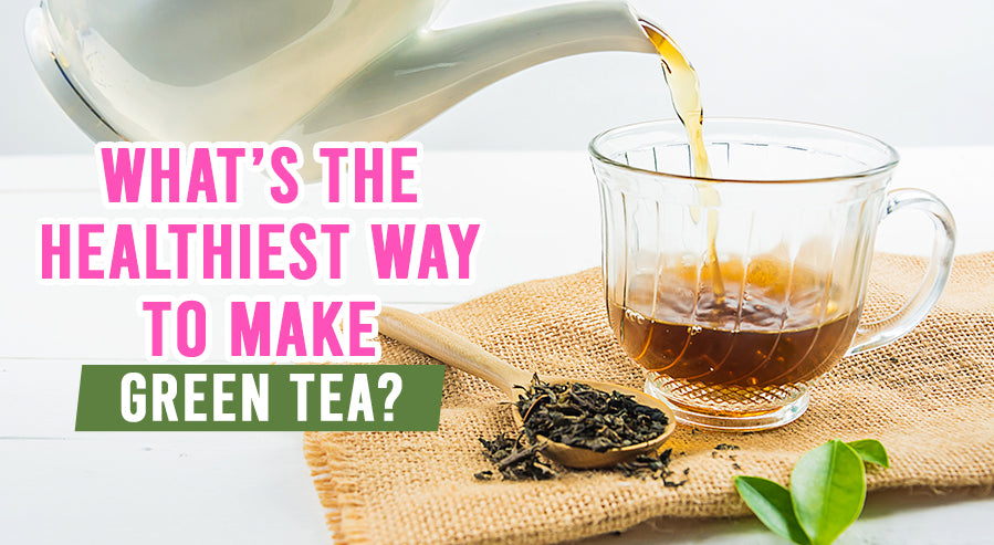 FAQ: What’s the Healthiest Way to Make Green Tea?