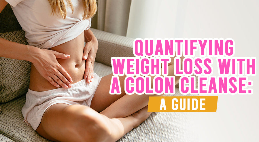 Quantifying Weight Loss with a Colon Cleanse: A Guide